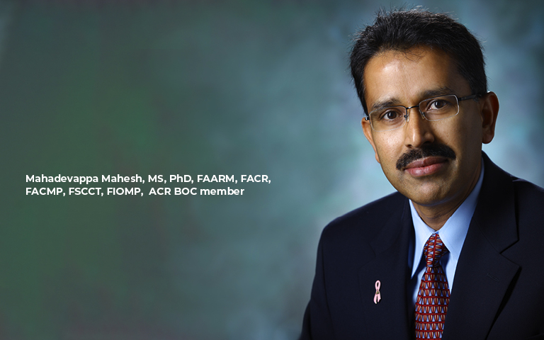 Mahadevappa Mahesh, MS, PhD, FACR