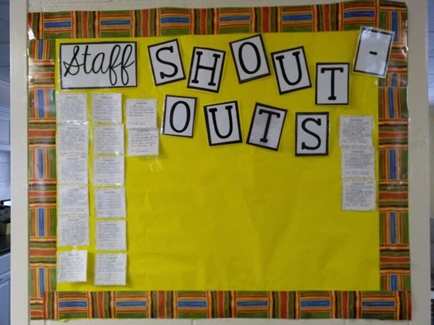 “shout out” board for staff to post notes recognizing colleagues throughout the week